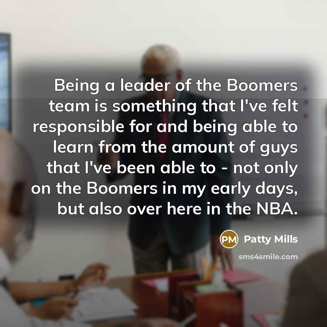 “Being a leader of the Boomers team is something that…” quote by Patty Mills