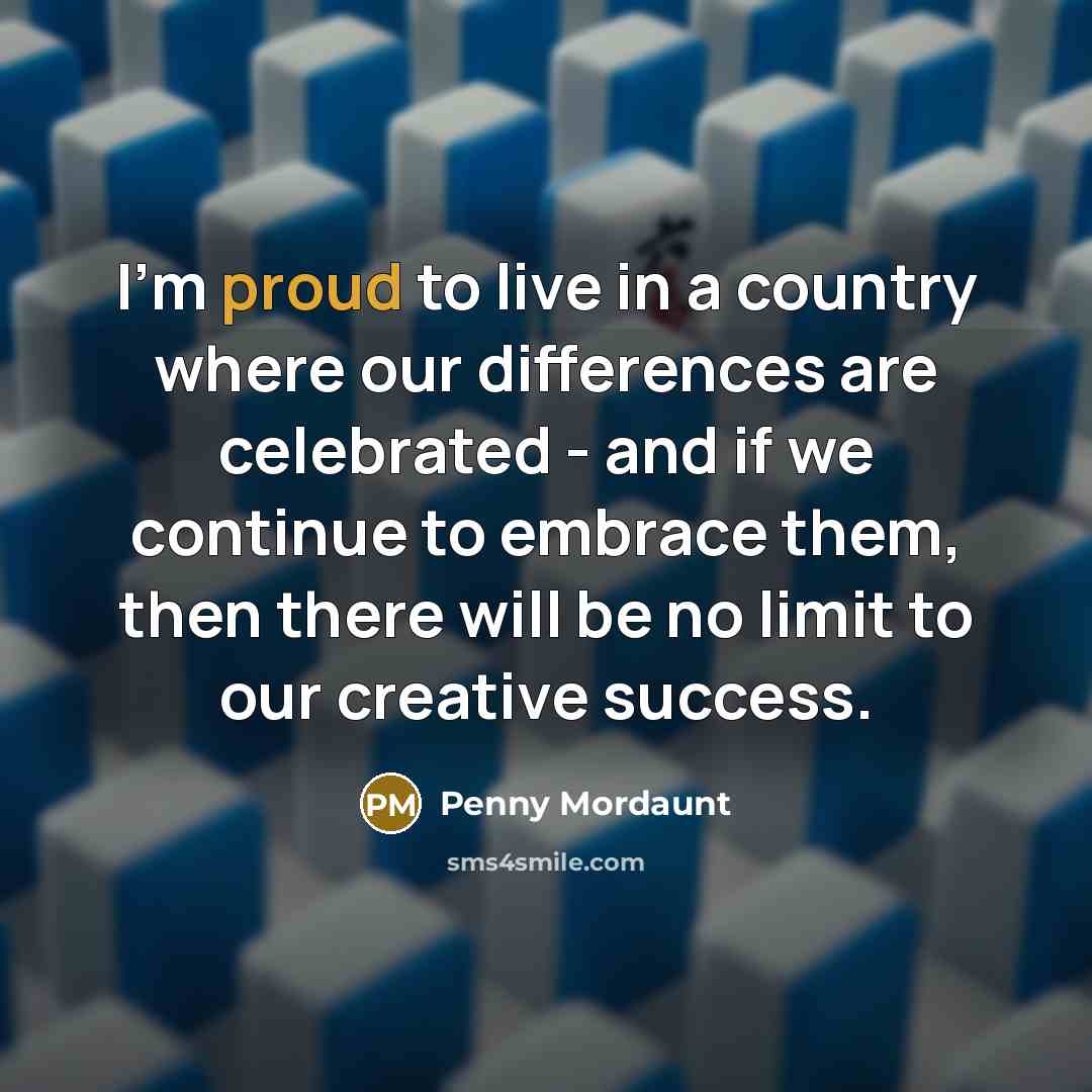 “I'm proud to live in a country where our differences…” quote by Penny Mordaunt