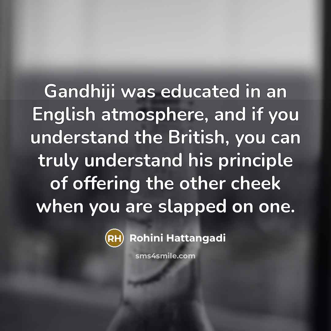 “Gandhiji was educated in an English atmosphere, and if you…” quote by Rohini Hattangadi