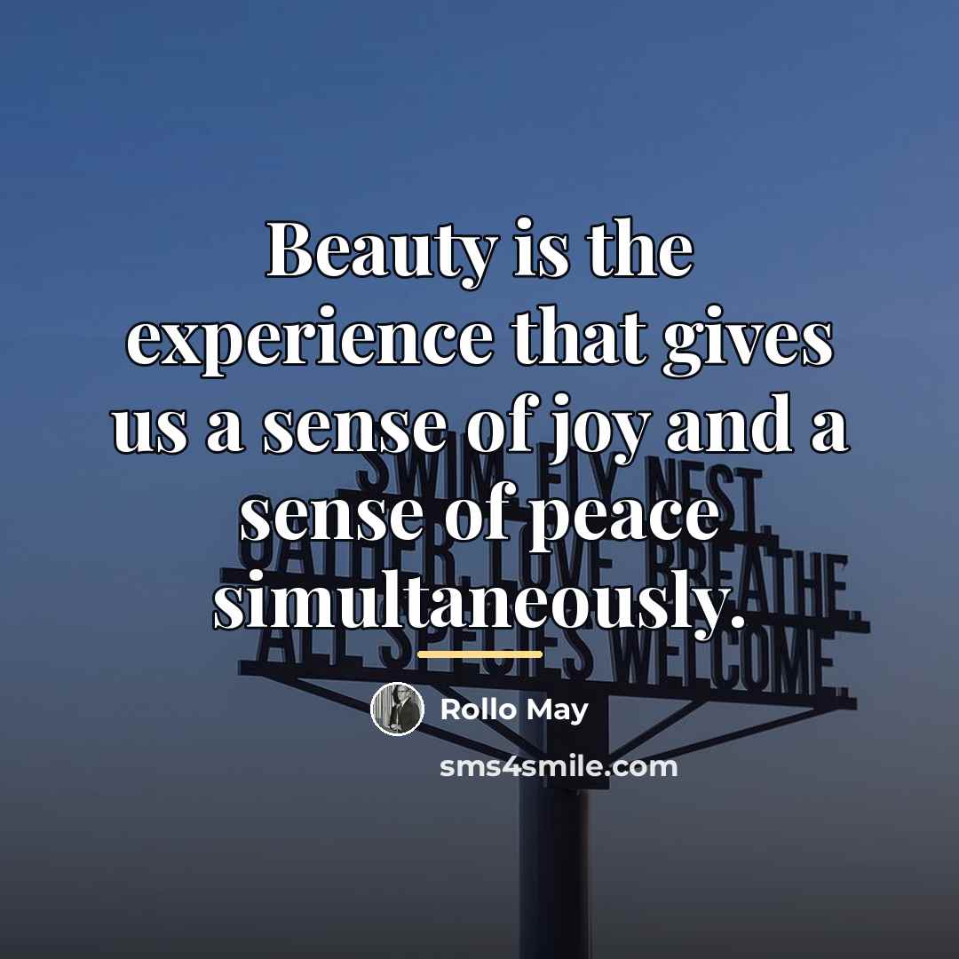 “Beauty is the experience that gives us a sense of…” quote by Rollo May