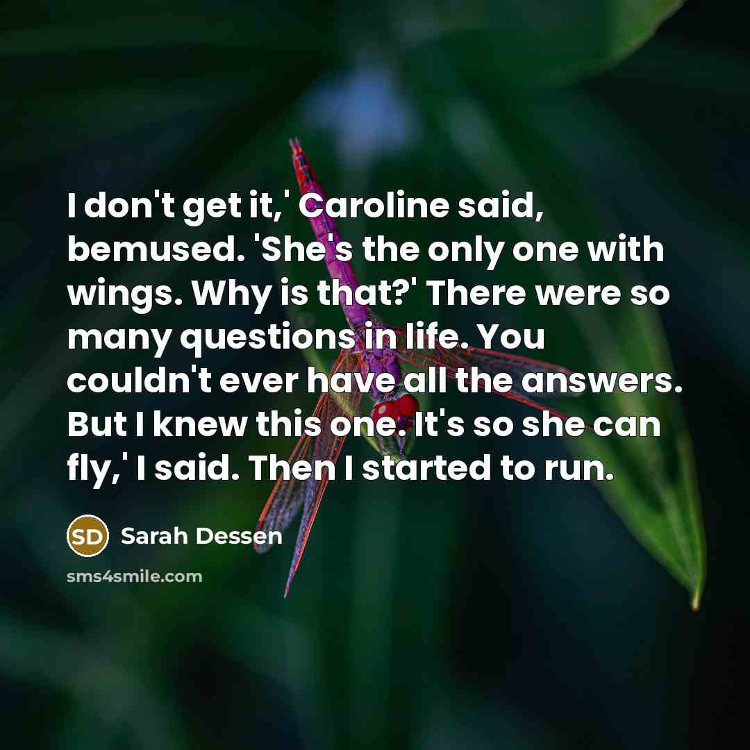 “I don't get it,' Caroline said, bemused. 'She's the only…” quote by Sarah Dessen