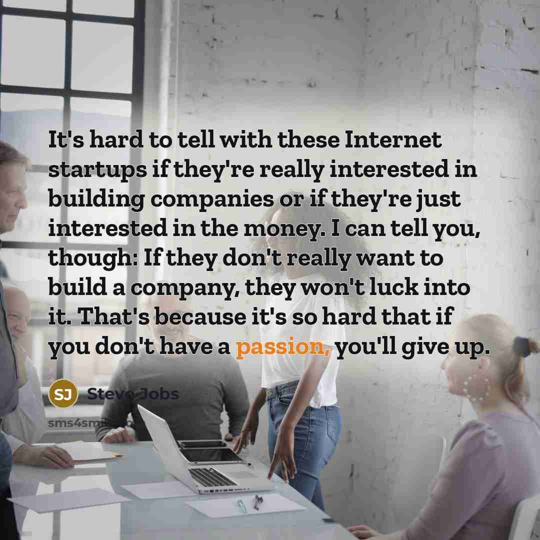 “It's hard to tell with these Internet startups if they're…” quote by Steve Jobs