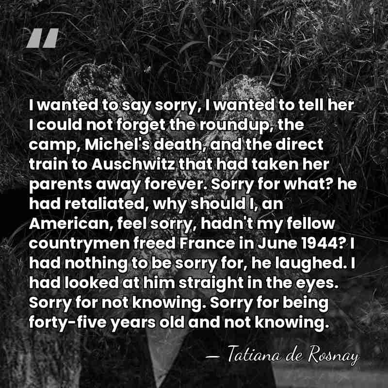 I wanted to say sorry, I wanted to tell her I could&hellip; - Tatiana de Rosnay