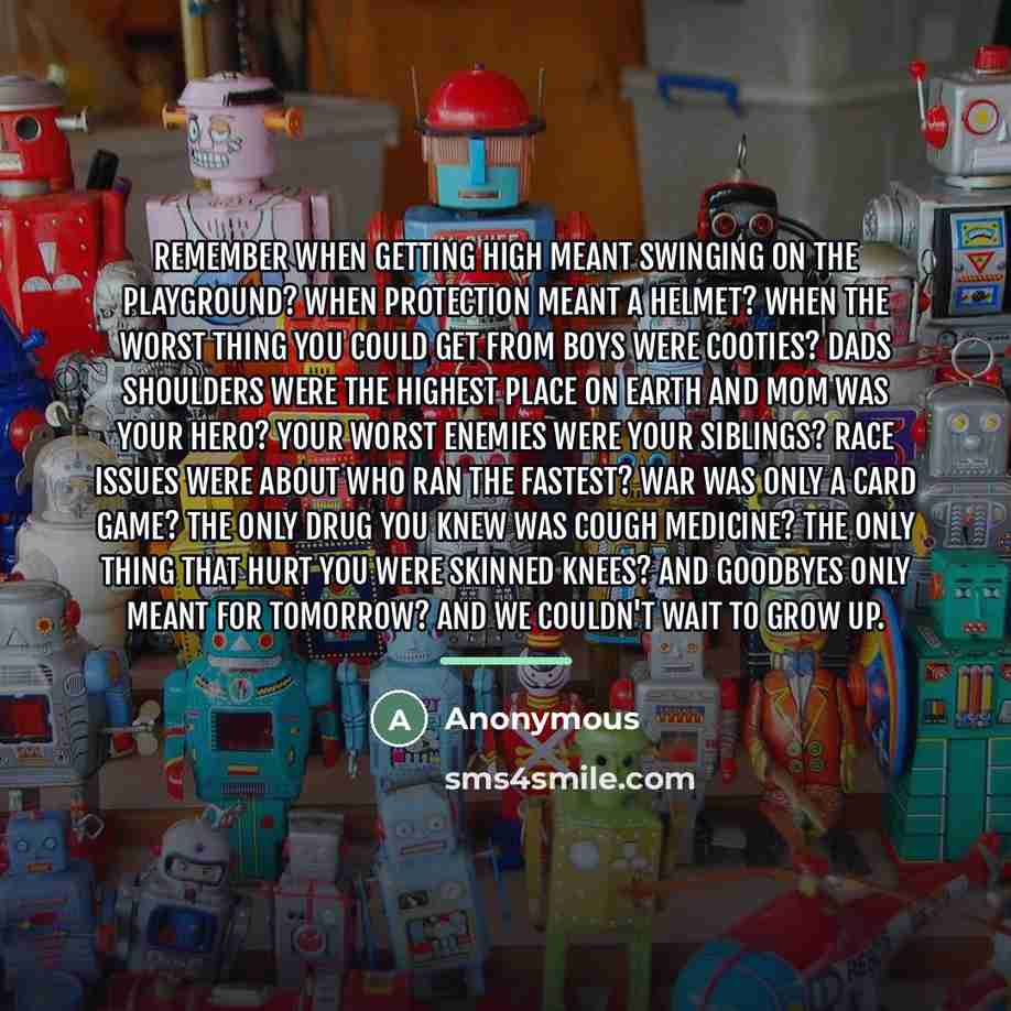 “Remember when getting high meant swinging on the playground? When…” quote by Anonymous