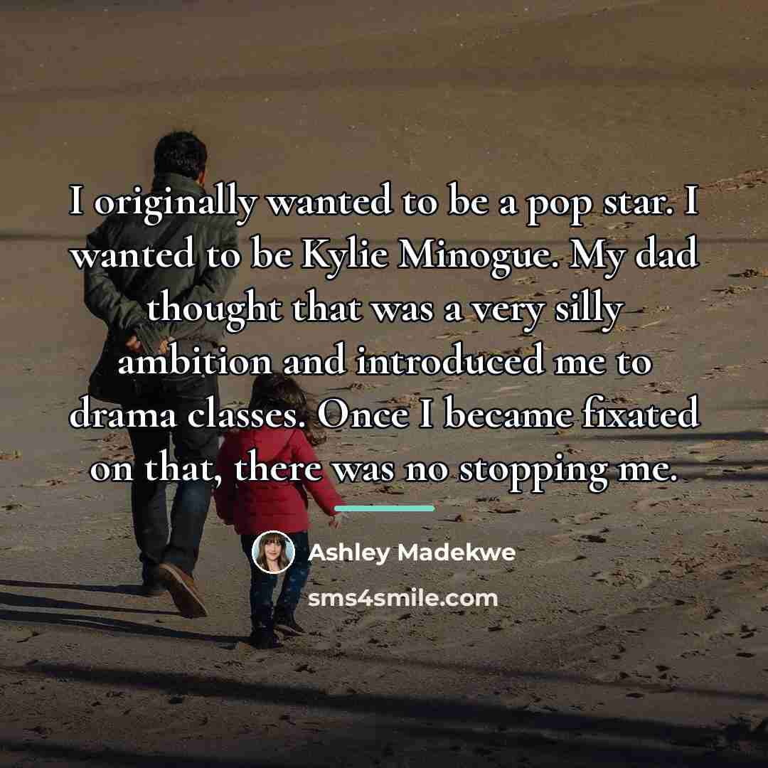 “I originally wanted to be a pop star. I wanted…” quote by Ashley Madekwe