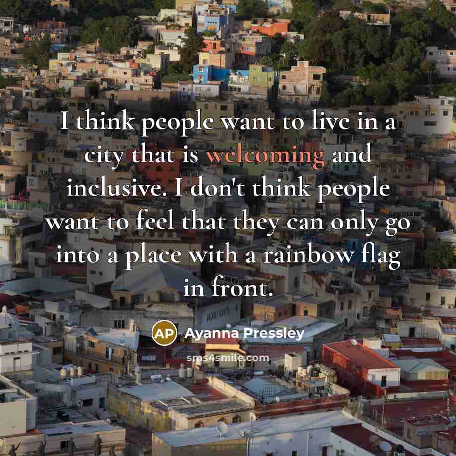 “I think people want to live in a city that…” quote by Ayanna Pressley