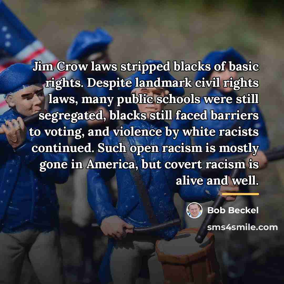 “Jim Crow laws stripped blacks of basic rights. Despite landmark…” quote by Bob Beckel