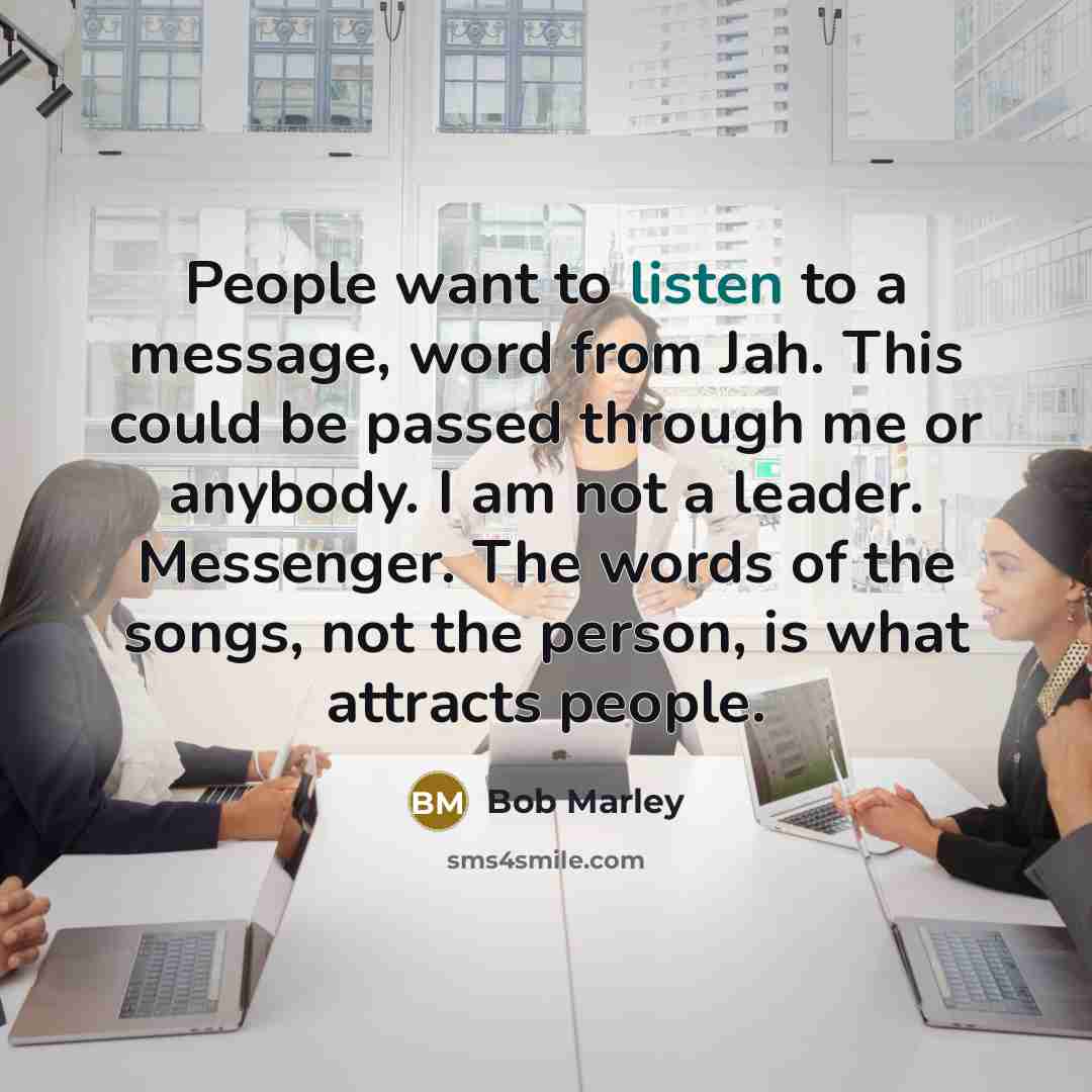 “People want to listen to a message, word from Jah.…” quote by Bob Marley