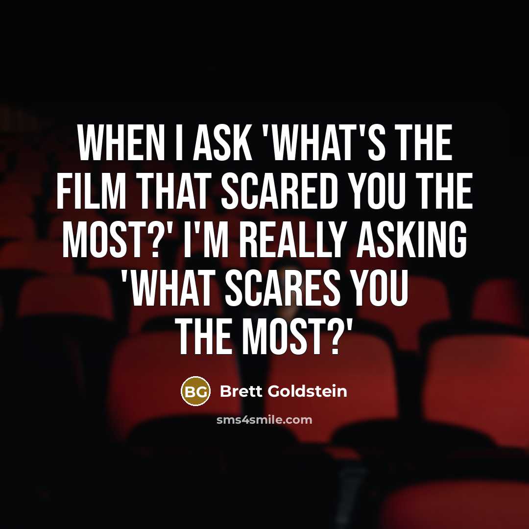 “When I ask 'What's the film that scared you the…” quote by Brett Goldstein
