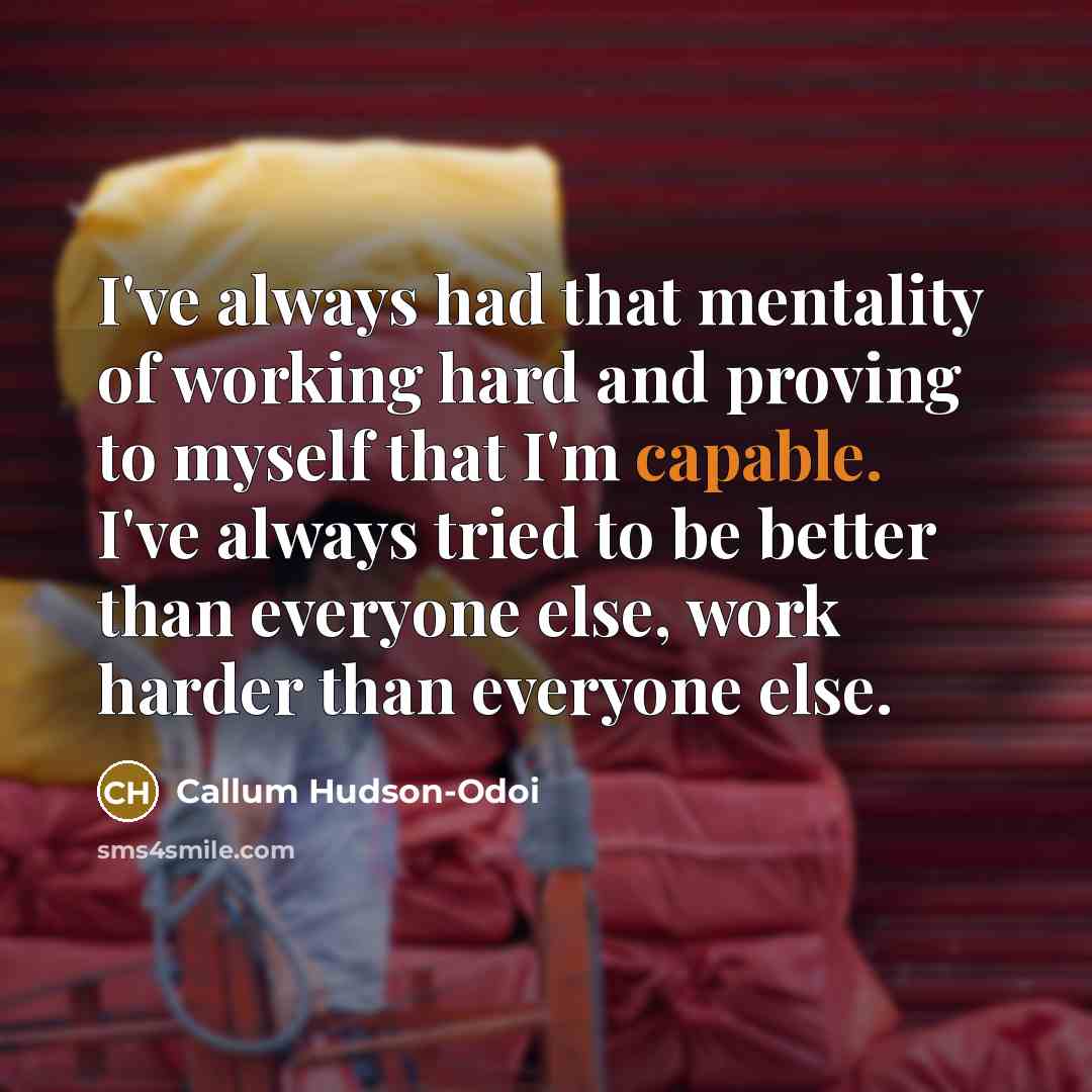 “I've always had that mentality of working hard and proving…” quote by Callum Hudson-Odoi