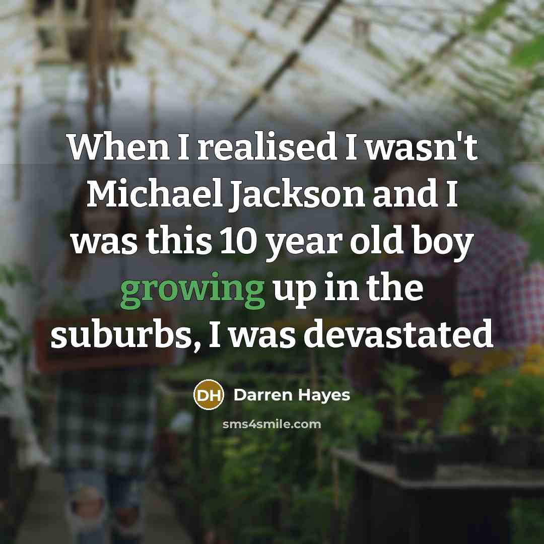 “When I realised I wasn't Michael Jackson and I was…” quote by Darren Hayes
