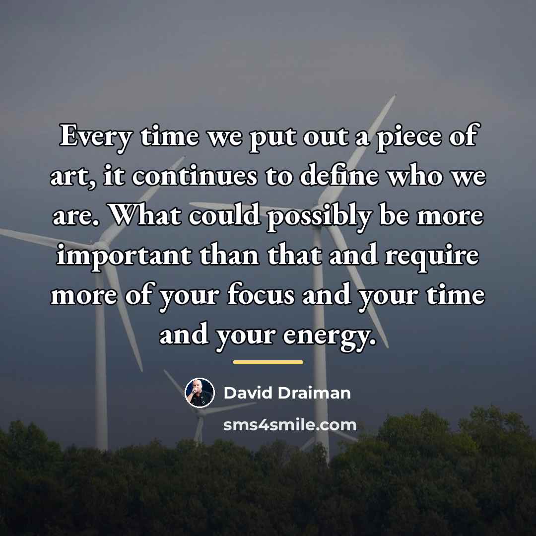“Every time we put out a piece of art, it…” quote by David Draiman