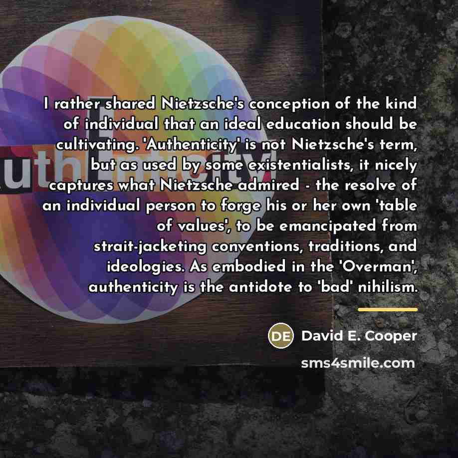 “I rather shared Nietzsche's conception of the kind of individual…” quote by David E. Cooper