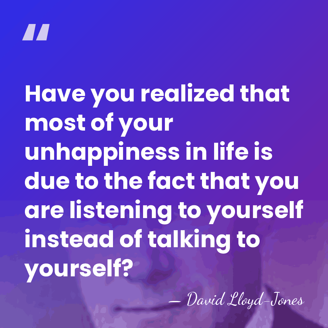 Have you realized that most of your unhappiness in life is due&hellip; - David Lloyd-Jones