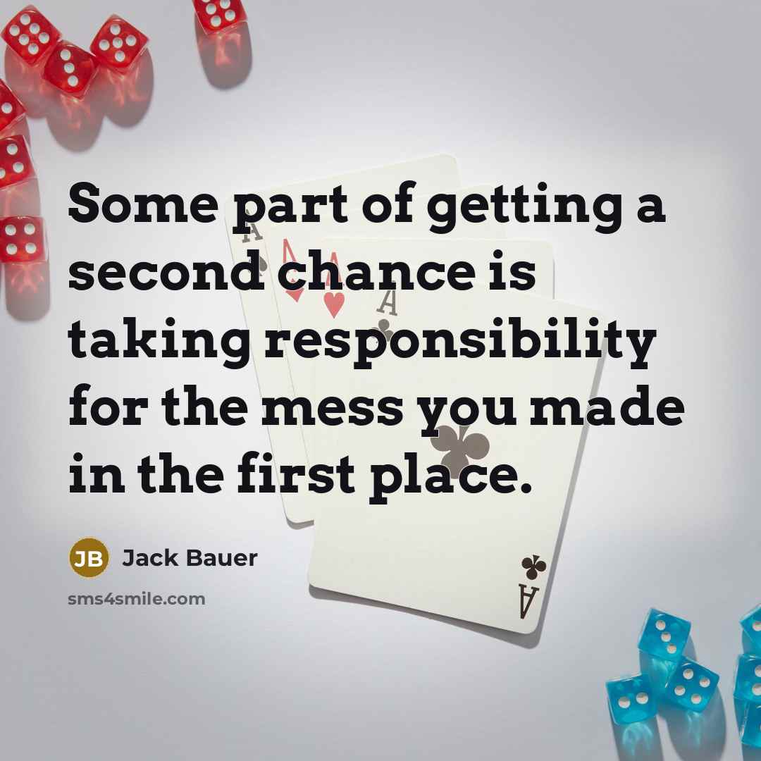“Some part of getting a second chance is taking responsibility…” quote by Jack Bauer