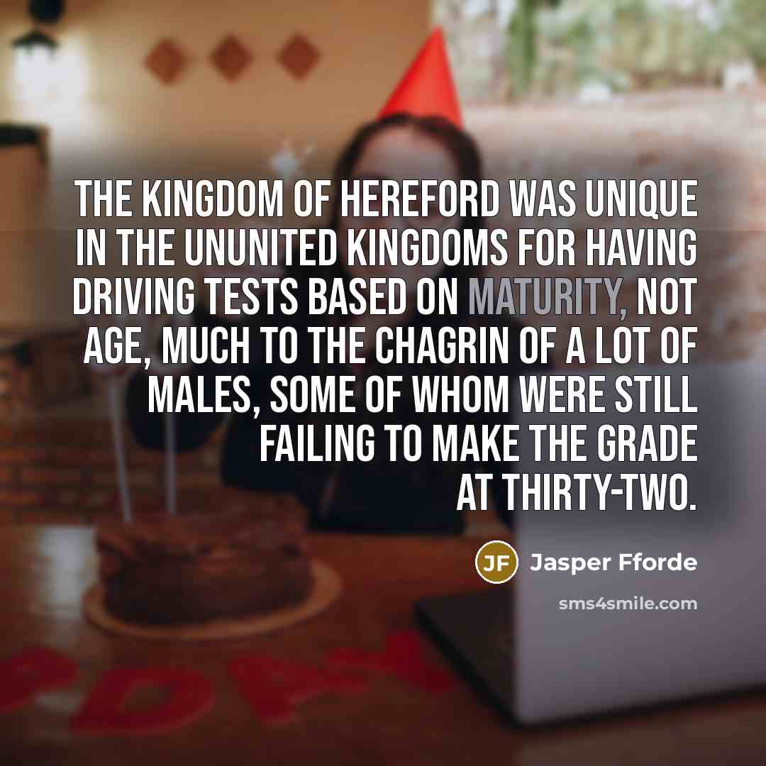 “The Kingdom of Hereford was unique in the Ununited Kingdoms…” quote by Jasper Fforde