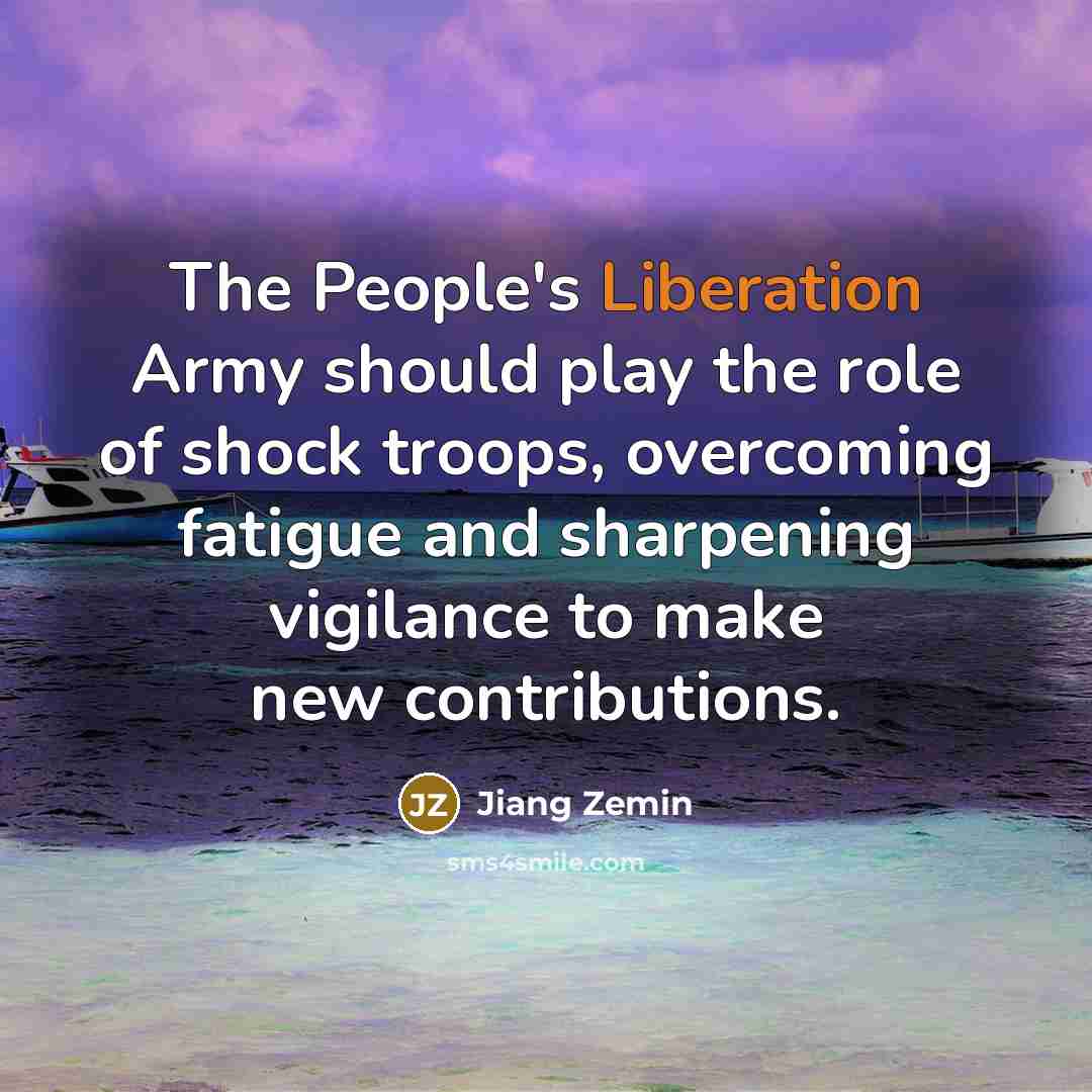 “The People's Liberation Army should play the role of shock…” quote by Jiang Zemin