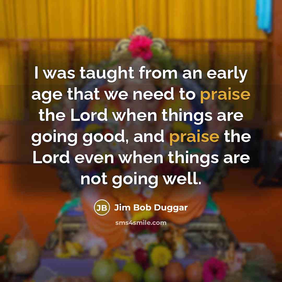 “I was taught from an early age that we need…” quote by Jim Bob Duggar