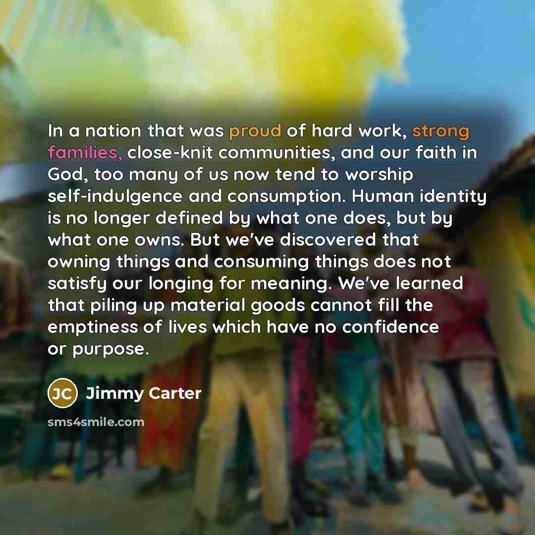 “In a nation that was proud of hard work, strong…” quote by Jimmy Carter
