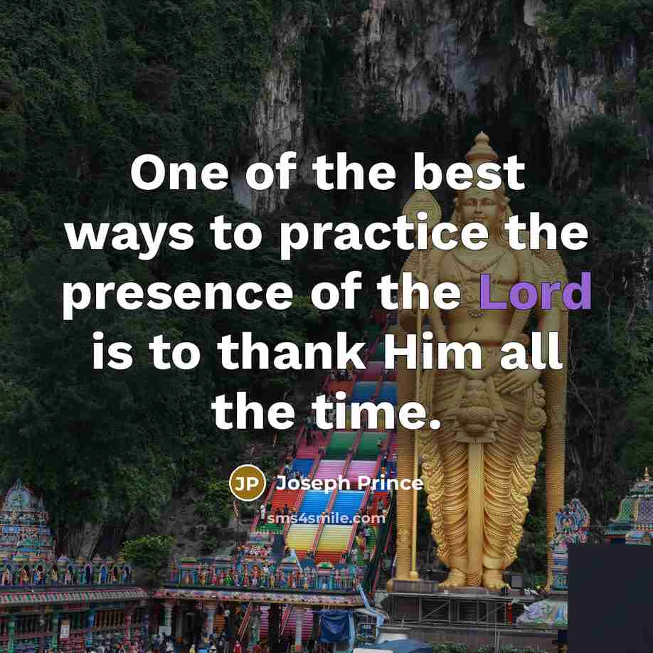 “One of the best ways to practice the presence of…” quote by Joseph Prince