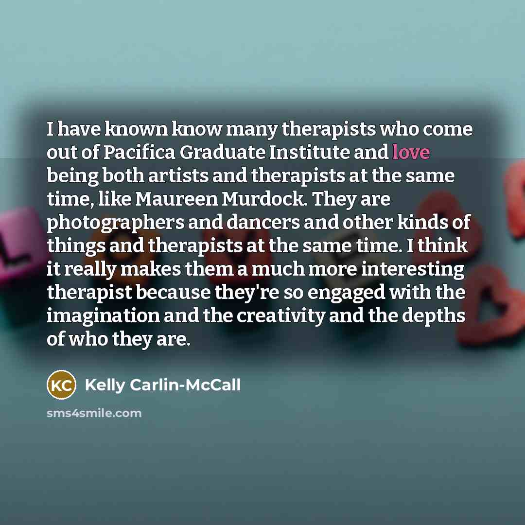 “I have known know many therapists who come out of…” quote by Kelly Carlin-McCall