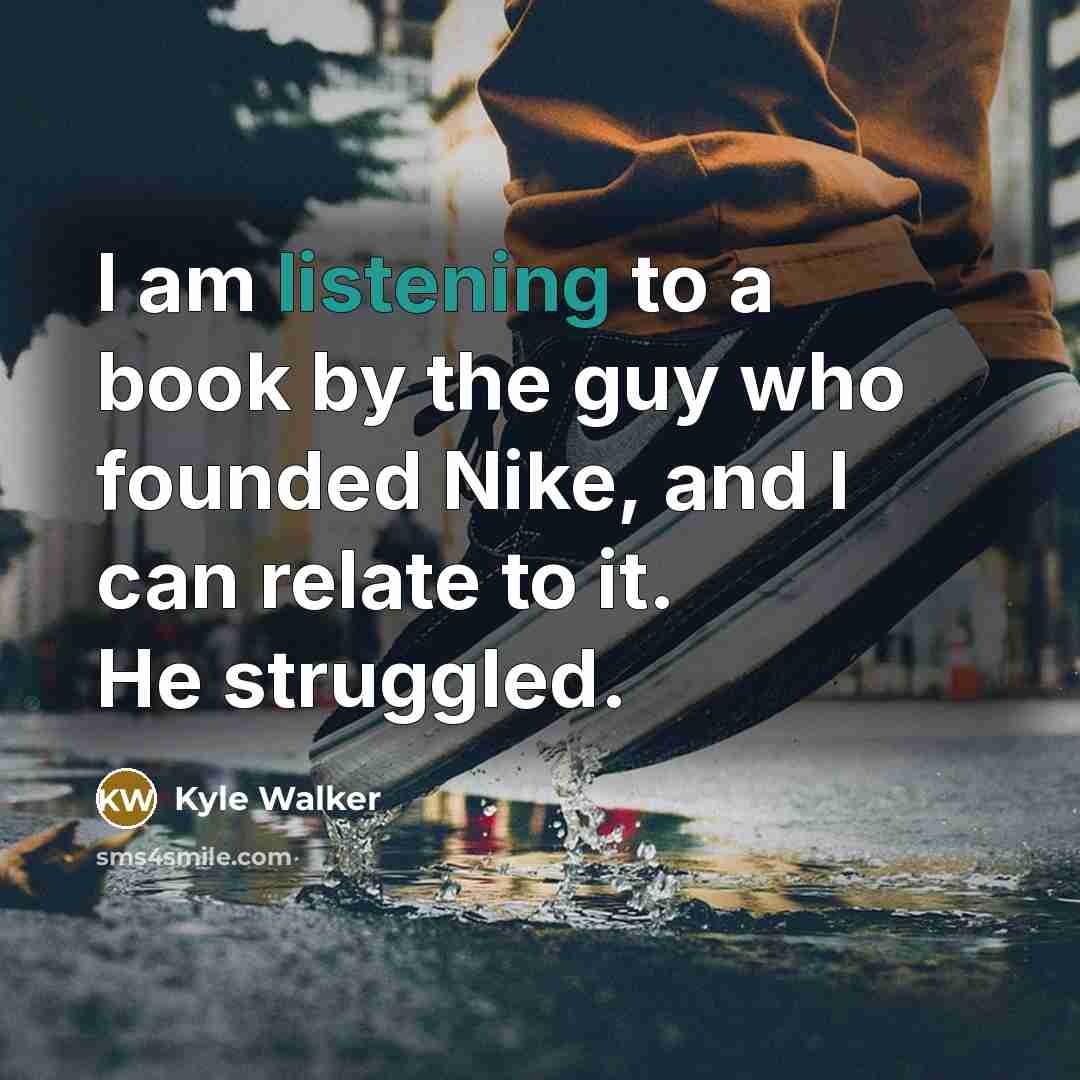 “I am listening to a book by the guy who…” quote by Kyle Walker