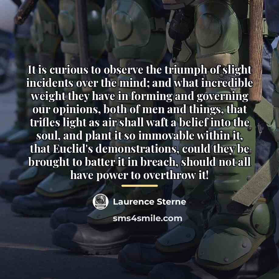 “It is curious to observe the triumph of slight incidents…” quote by Laurence Sterne