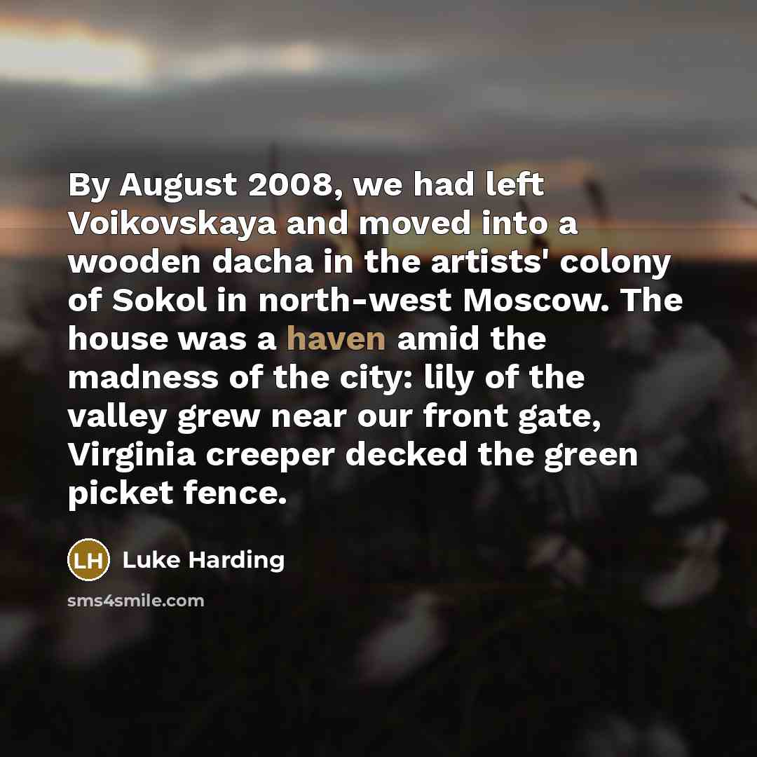“By August 2008, we had left Voikovskaya and moved into…” quote by Luke Harding
