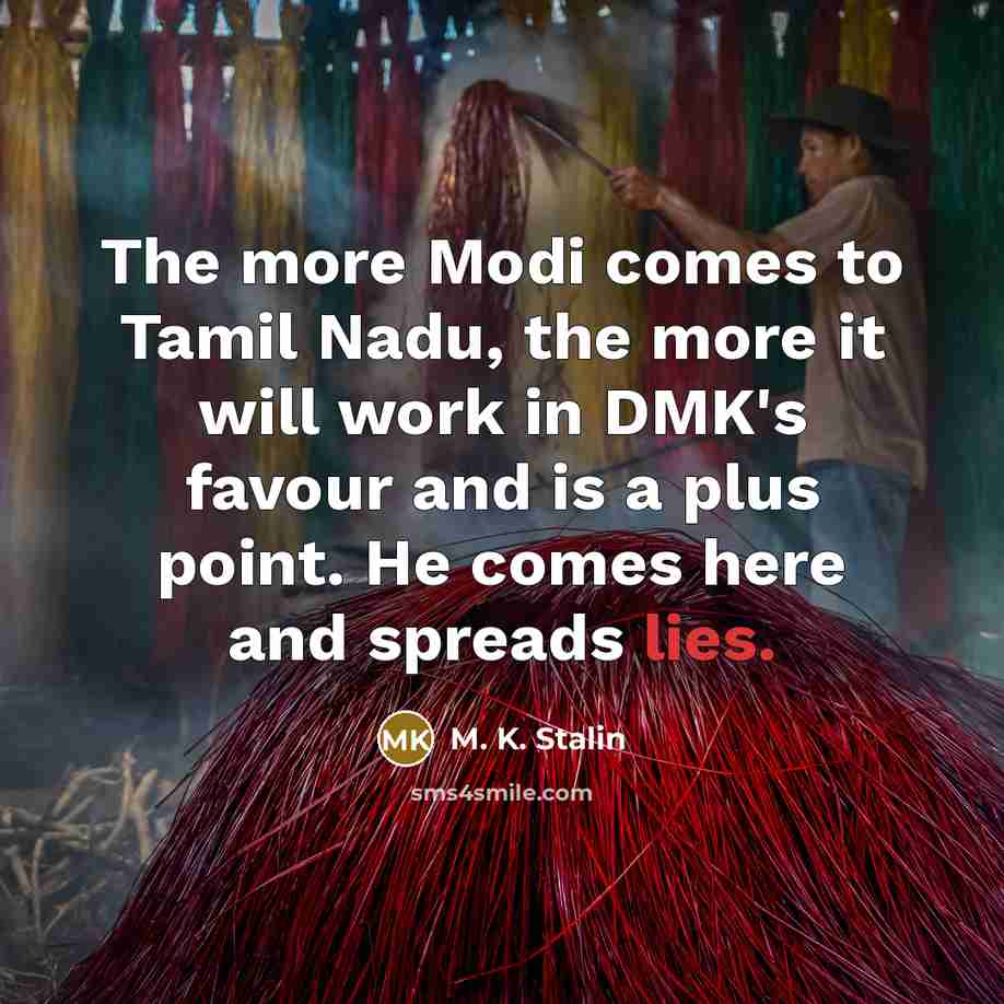“The more Modi comes to Tamil Nadu, the more it…” quote by M. K. Stalin