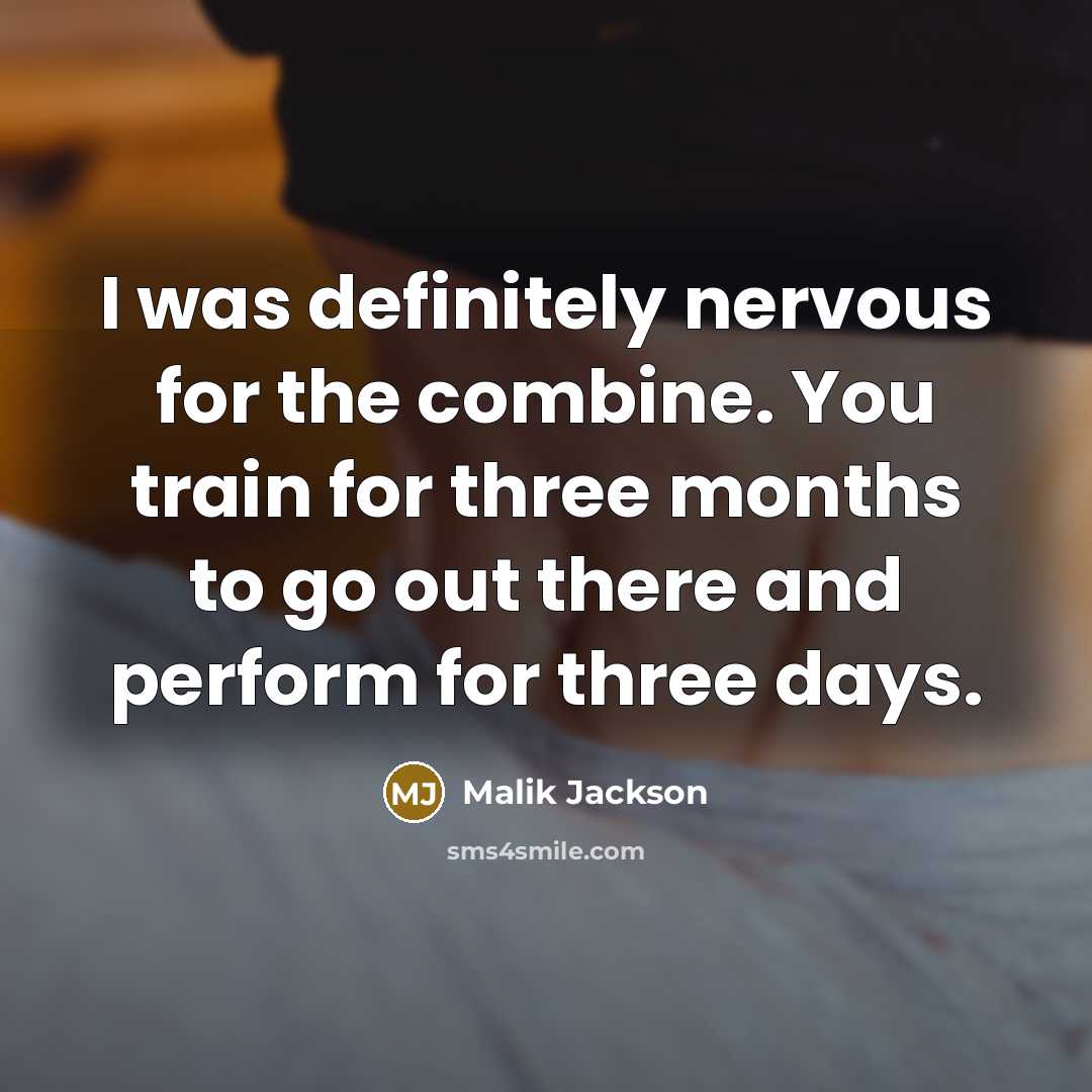 “I was definitely nervous for the combine. You train for…” quote by Malik Jackson