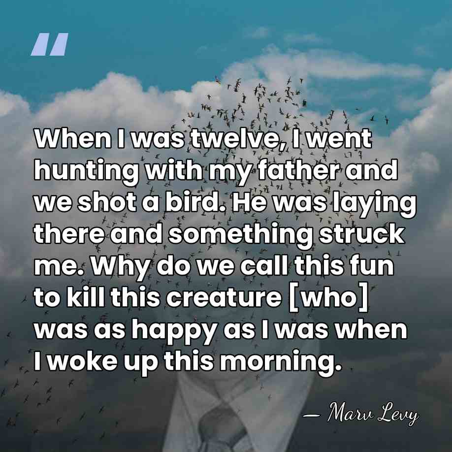 When I was twelve, I went hunting with my father and we&hellip; - Marv Levy