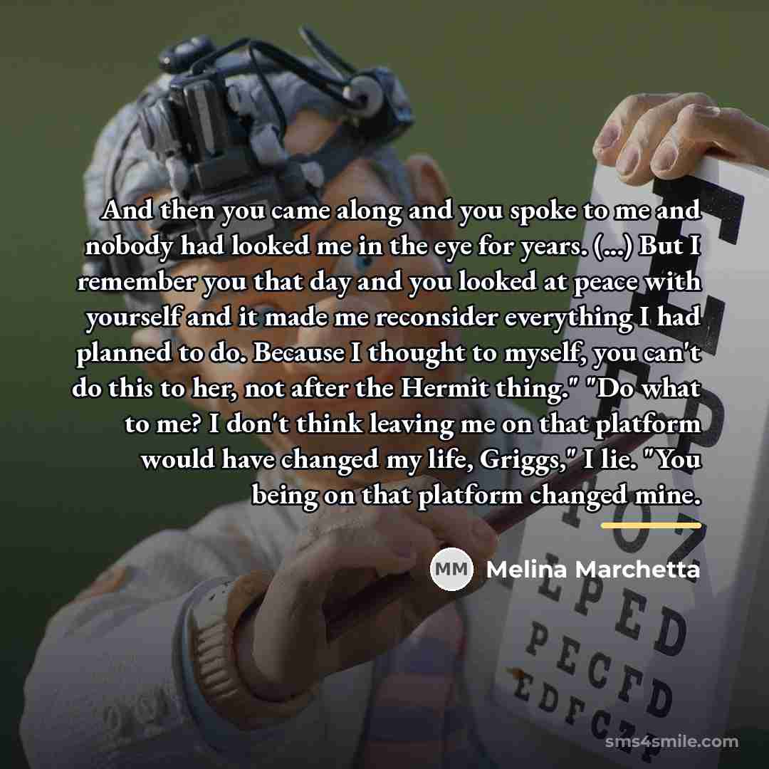 “And then you came along and you spoke to me…” quote by Melina Marchetta
