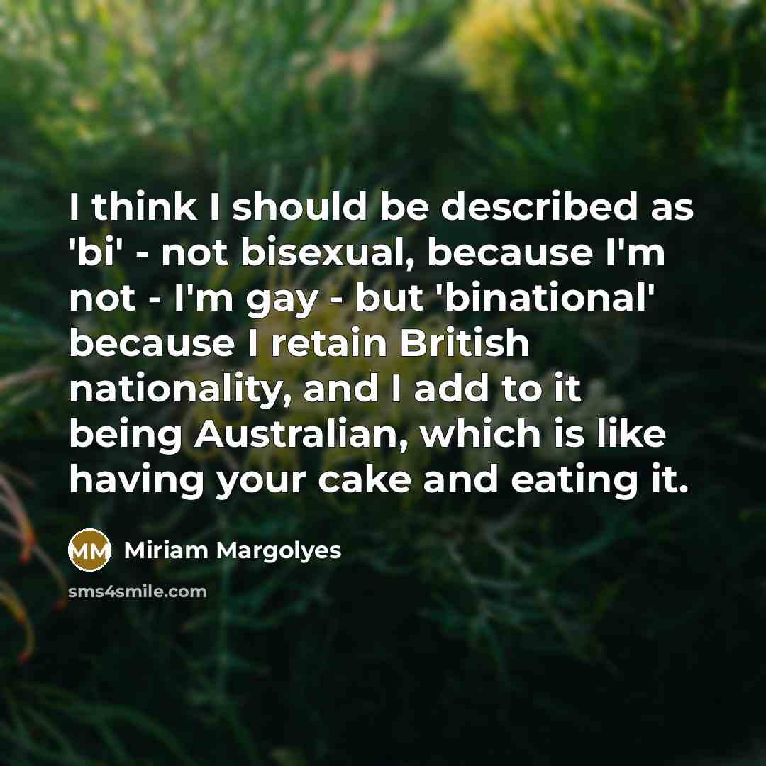 “I think I should be described as 'bi' - not…” quote by Miriam Margolyes