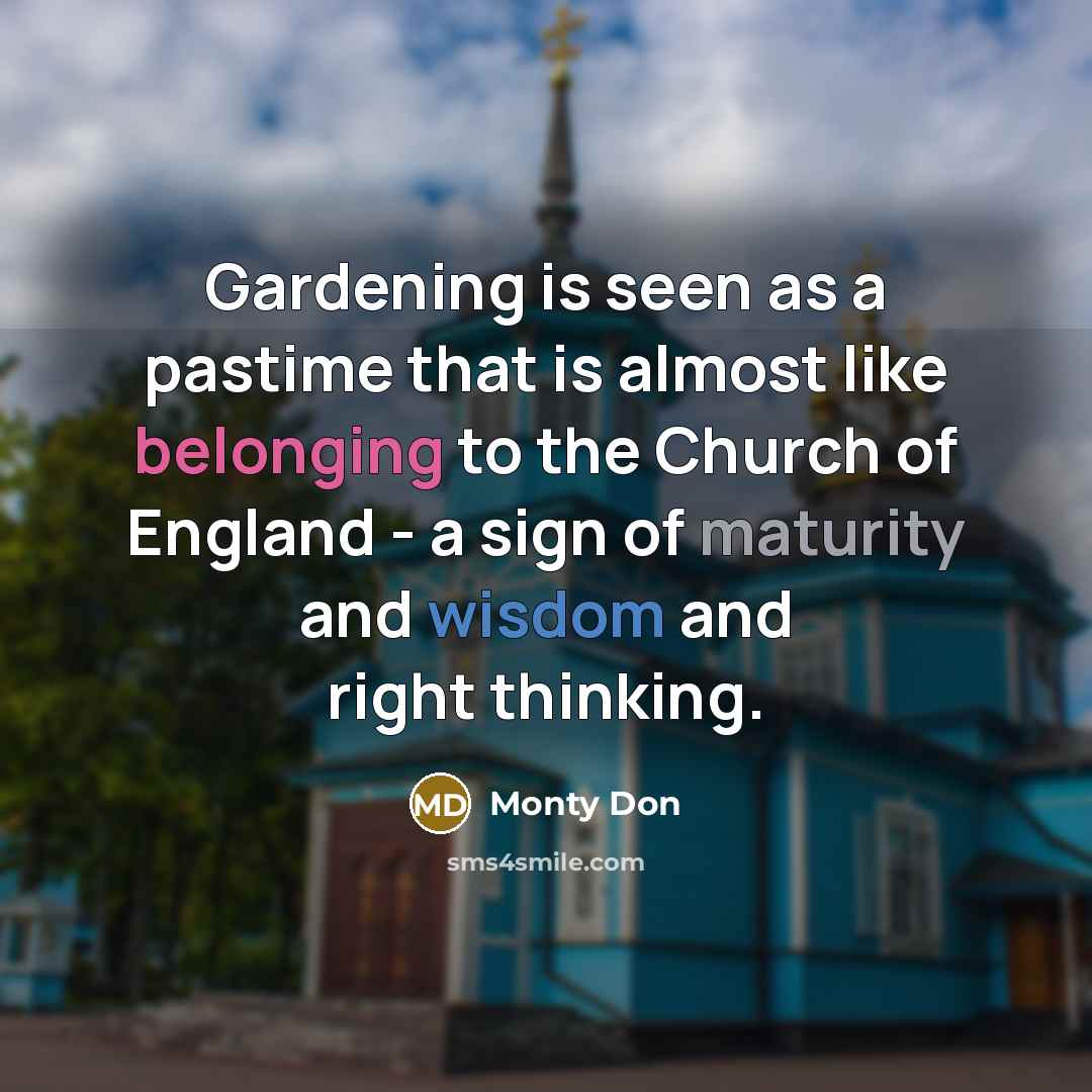 “Gardening is seen as a pastime that is almost like…” quote by Monty Don