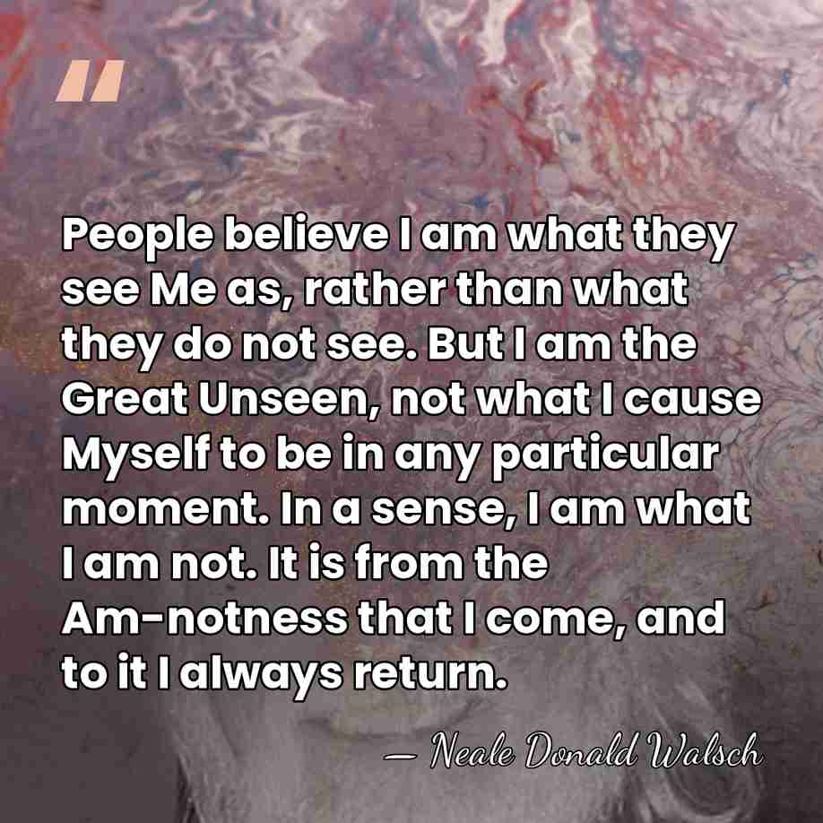 People believe I am what they see Me as, rather than what&hellip; - Neale Donald Walsch