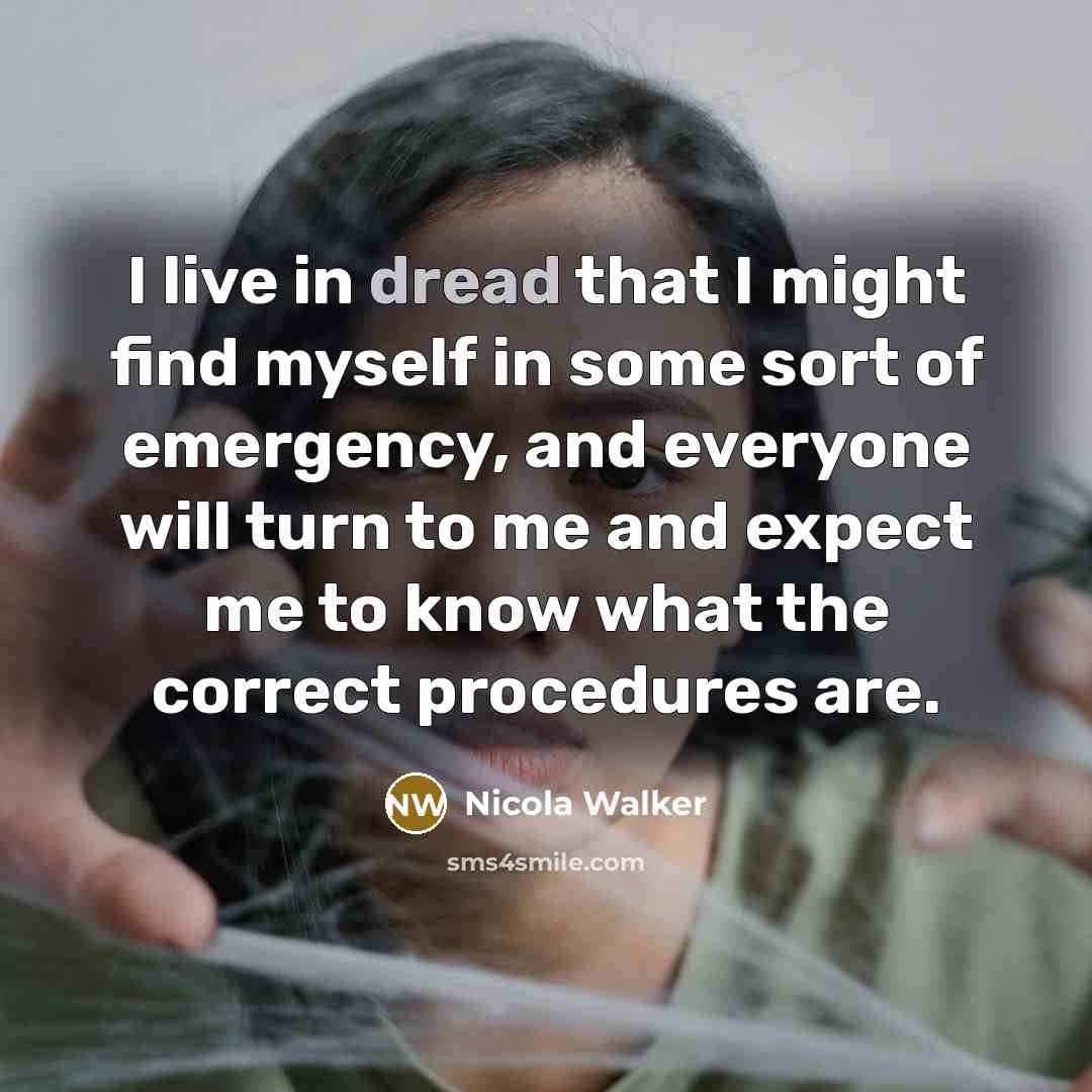“I live in dread that I might find myself in…” quote by Nicola Walker