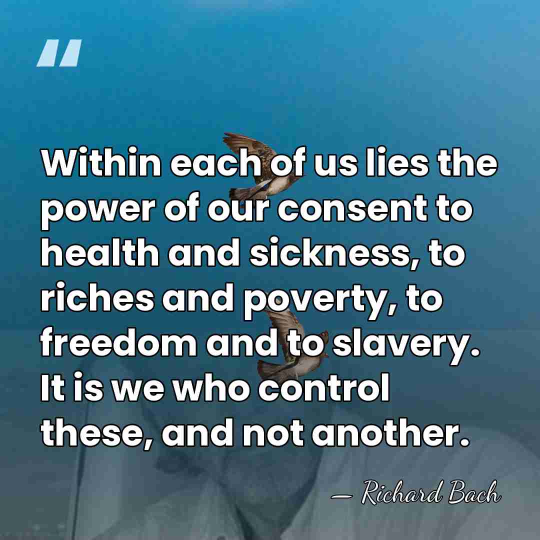 Within each of us lies the power of our consent to health&hellip; - Richard Bach