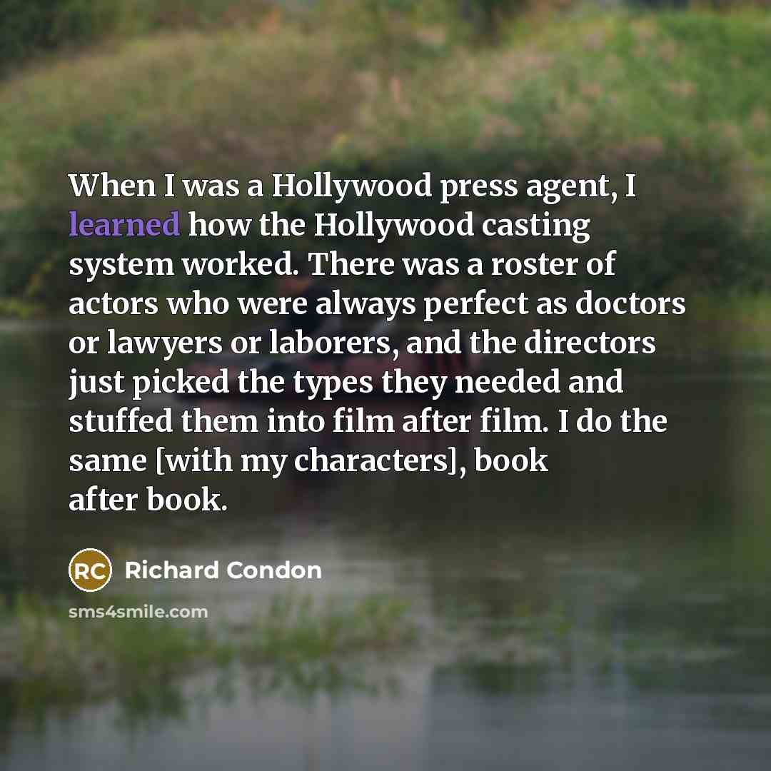 “When I was a Hollywood press agent, I learned how…” quote by Richard Condon