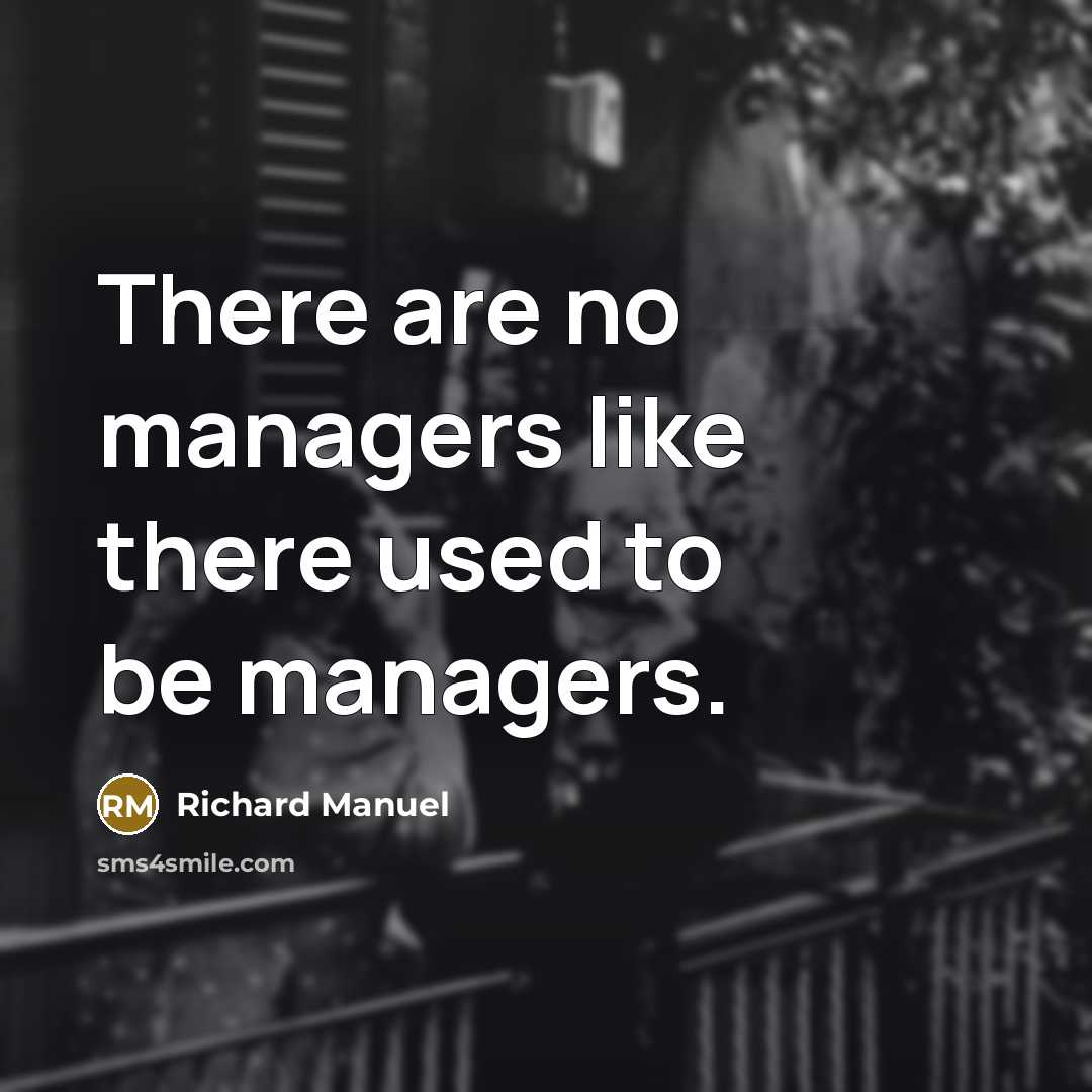 “There are no managers like there used to be managers.…” quote by Richard Manuel
