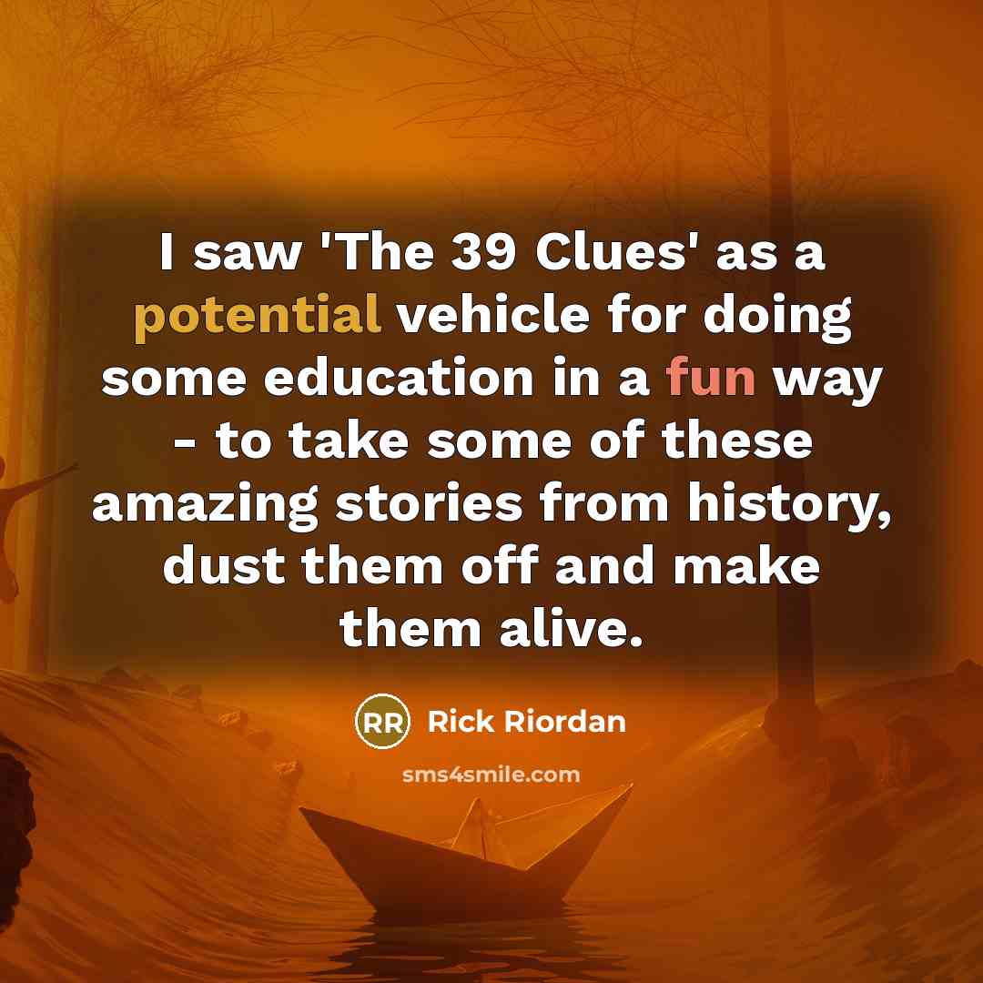 “I saw 'The 39 Clues' as a potential vehicle for…” quote by Rick Riordan