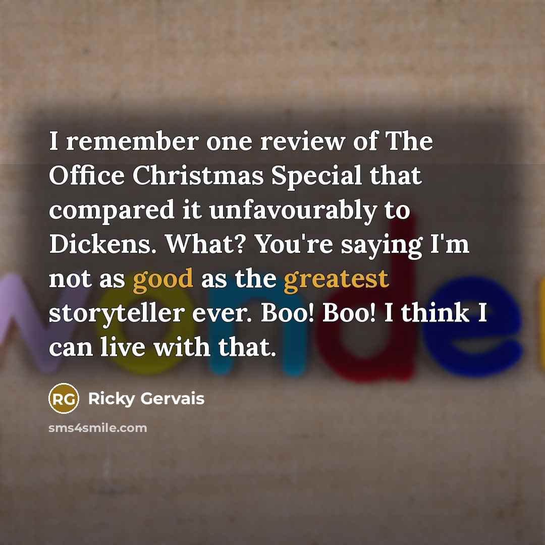 “I remember one review of The Office Christmas Special that…” quote by Ricky Gervais