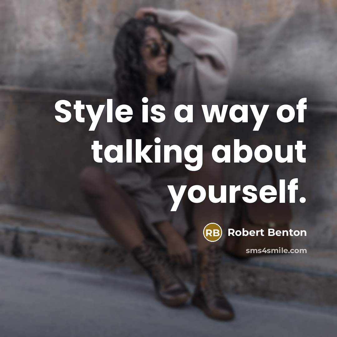 “Style is a way of talking about yourself.…” quote by Robert Benton
