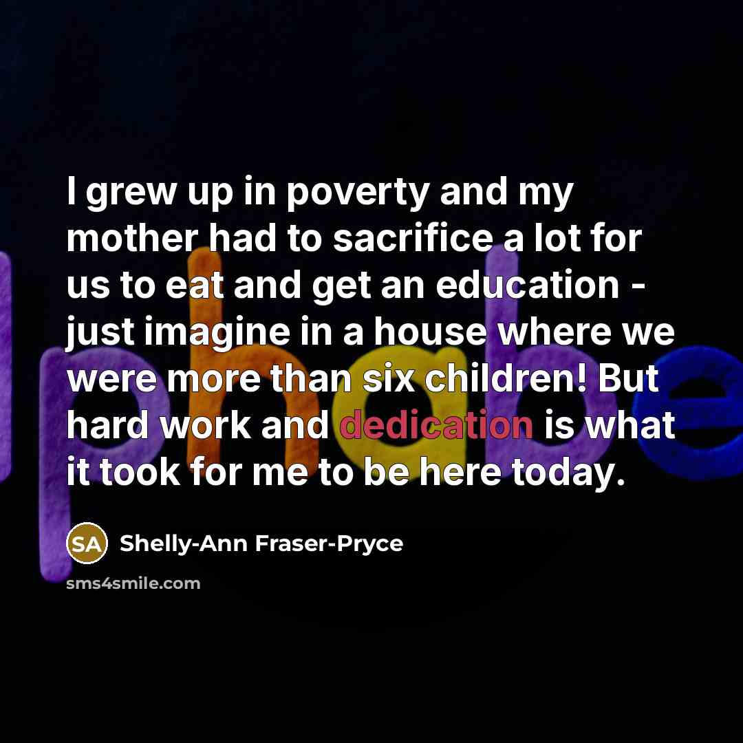 “I grew up in poverty and my mother had to…” quote by Shelly-Ann Fraser-Pryce