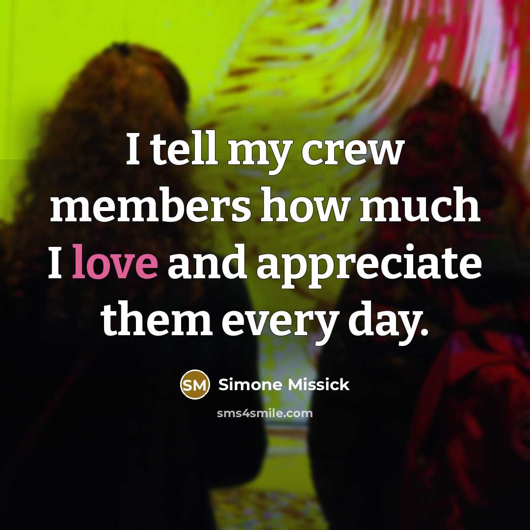 “I tell my crew members how much I love and…” quote by Simone Missick