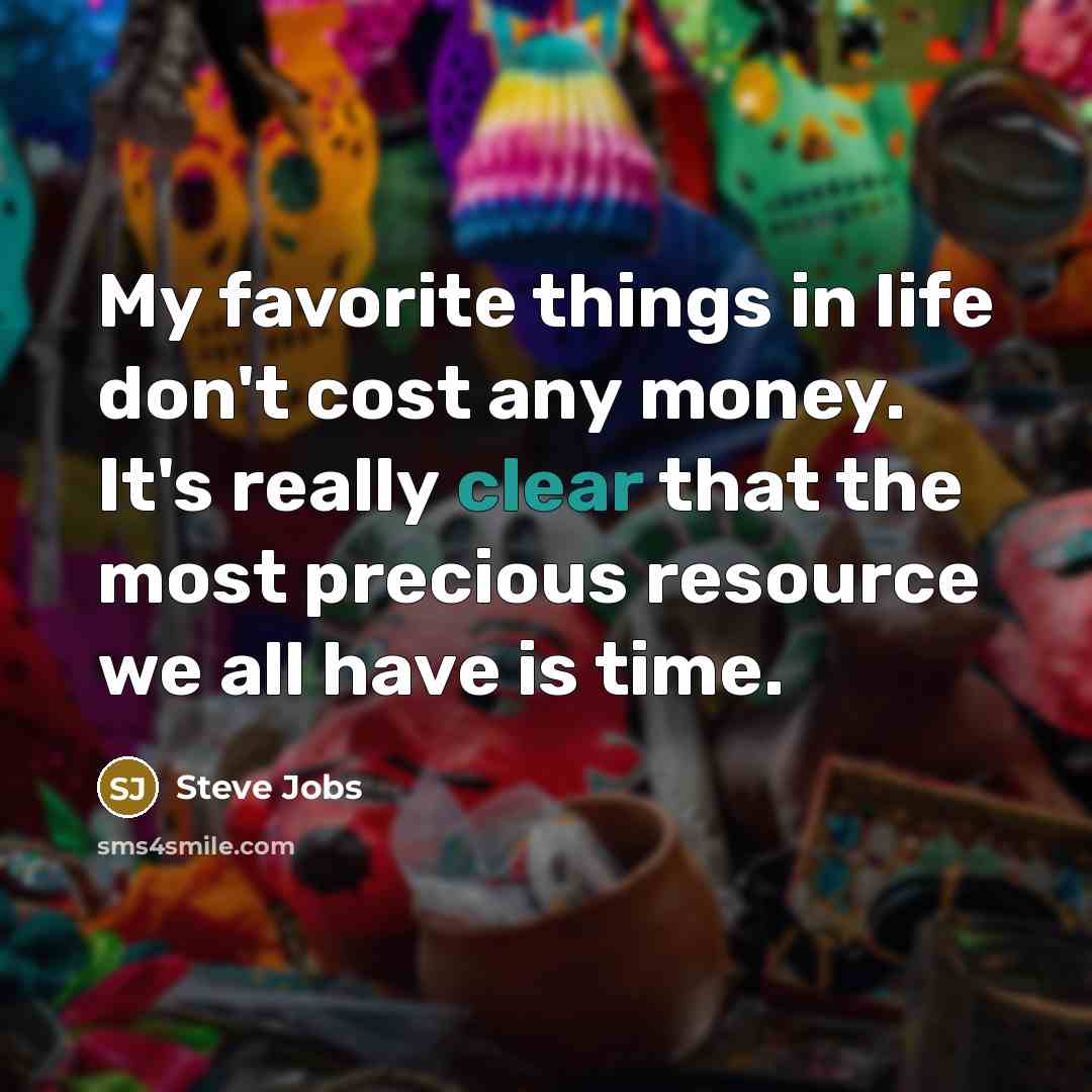 “My favorite things in life don't cost any money. It's…” quote by Steve Jobs