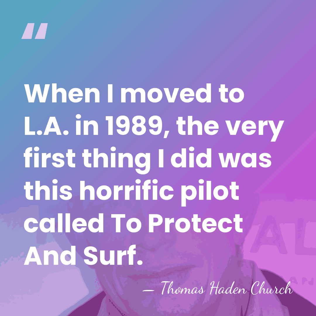 When I moved to L.A. in 1989, the very first thing I&hellip; - Thomas Haden Church
