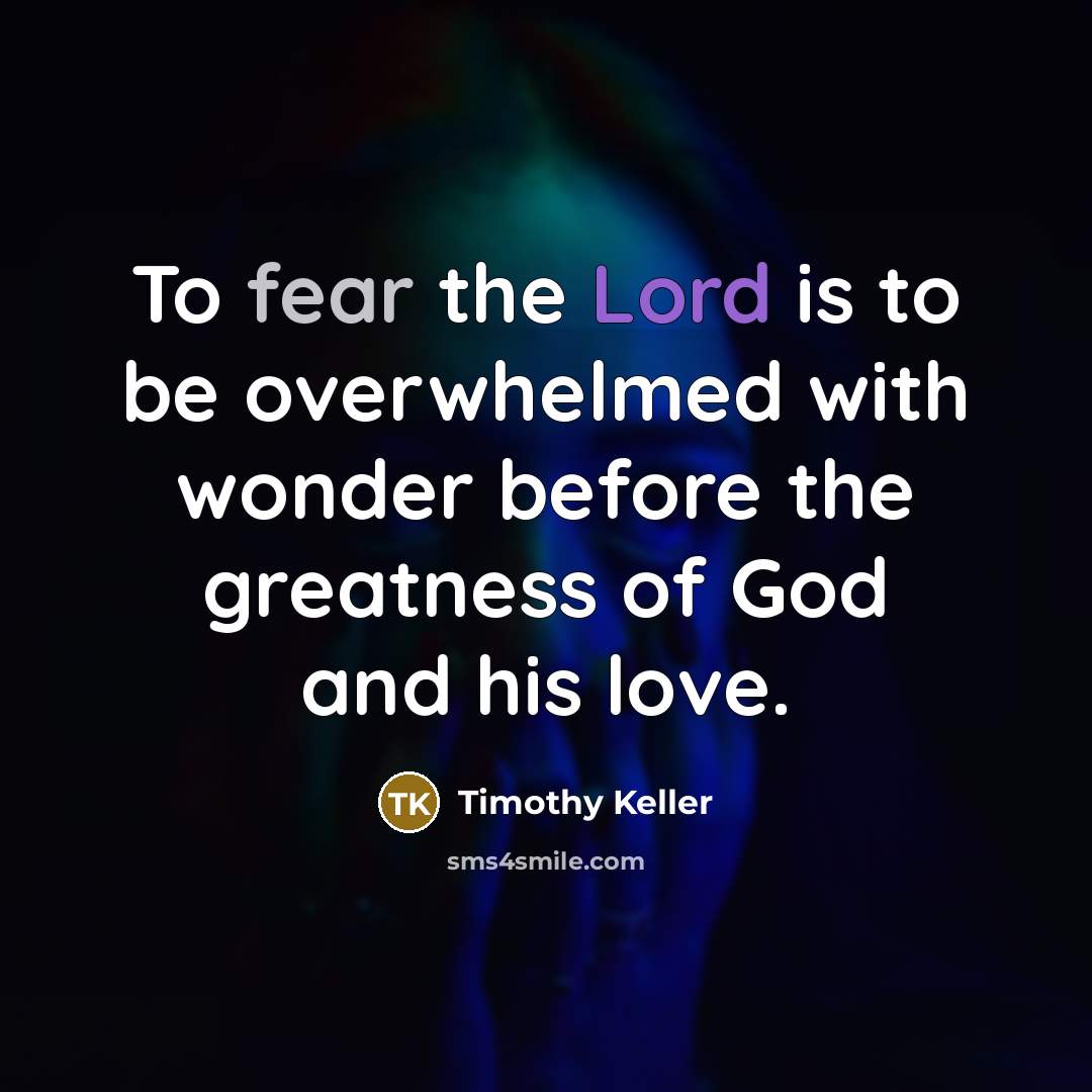 “To fear the Lord is to be overwhelmed with wonder…” quote by Timothy Keller