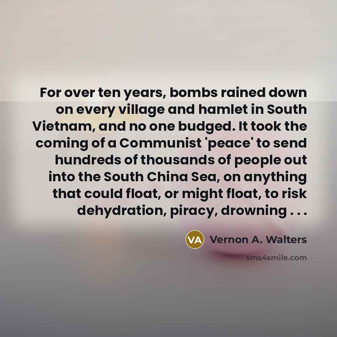 “For over ten years, bombs rained down on every village…” quote by Vernon A. Walters