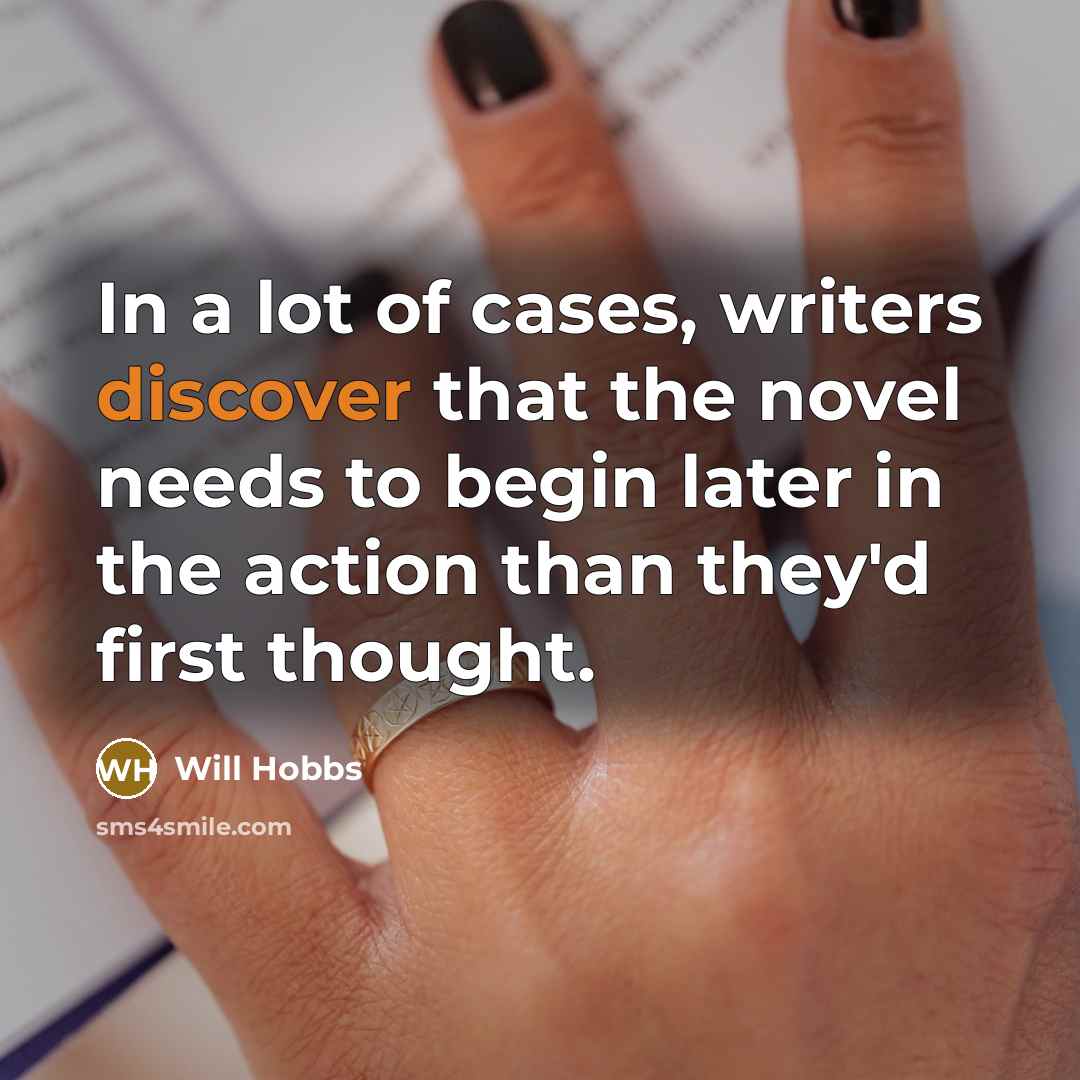 “In a lot of cases, writers discover that the novel…” quote by Will Hobbs
