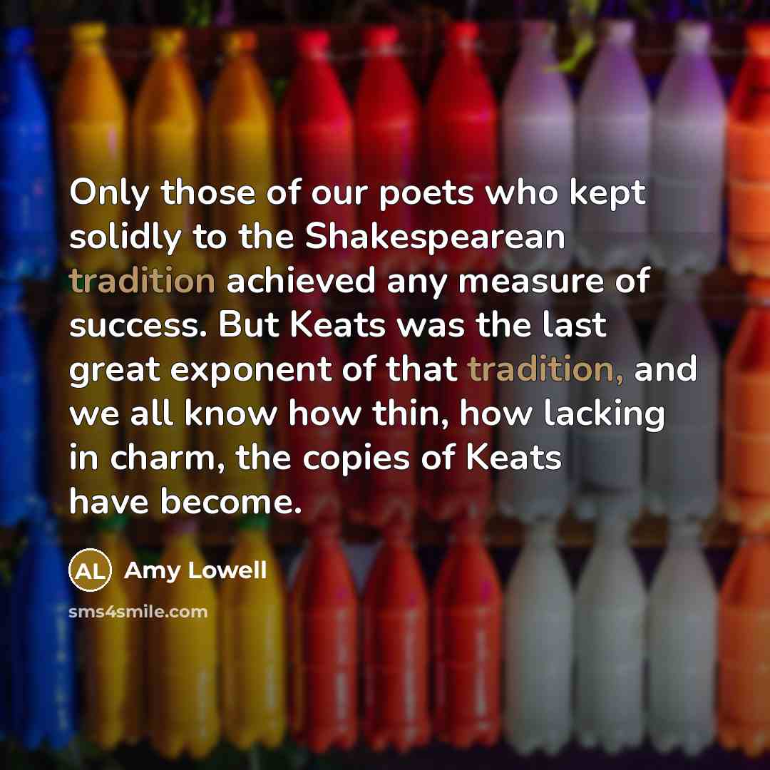 “Only those of our poets who kept solidly to the…” quote by Amy Lowell